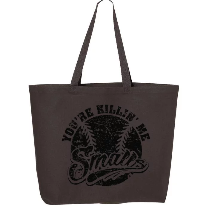 Cool YouRe Killin Me Smalls Softball Enthusiast 25L Jumbo Tote