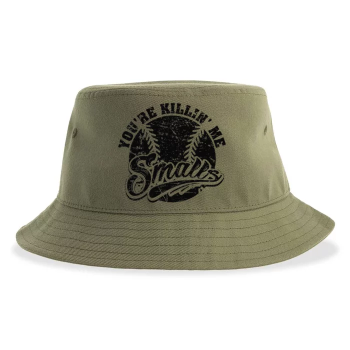 Cool YouRe Killin Me Smalls Softball Enthusiast Sustainable Bucket Hat