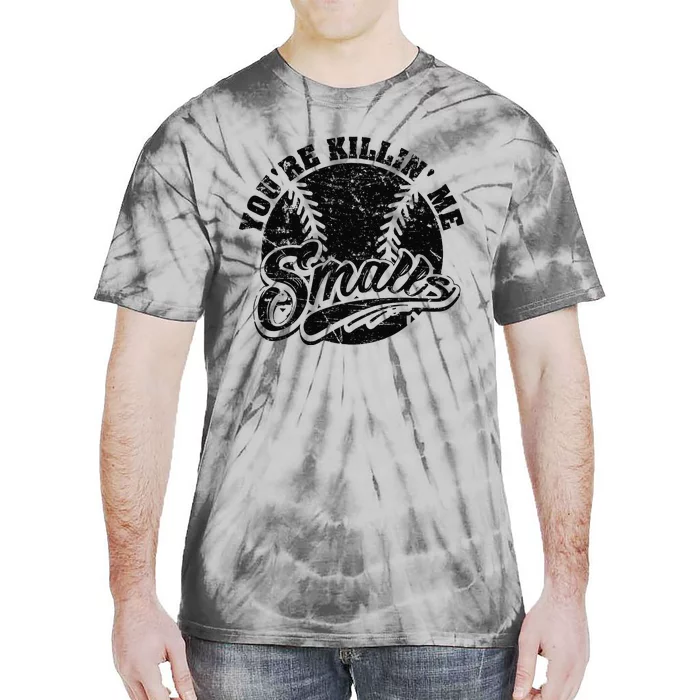 Cool YouRe Killin Me Smalls Softball Enthusiast Tie-Dye T-Shirt