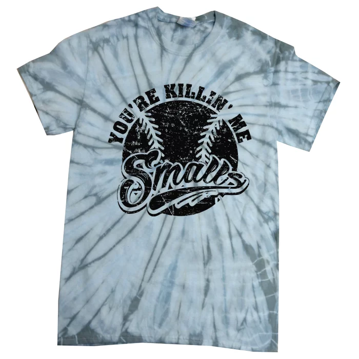 Cool YouRe Killin Me Smalls Softball Enthusiast Tie-Dye T-Shirt