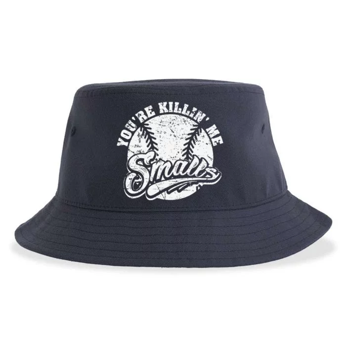 Cool YouRe Killin Me Smalls For Softball Enthusiast Sustainable Bucket Hat