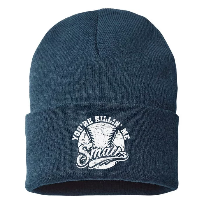 Cool YouRe Killin Me Smalls For Softball Enthusiast Sustainable Knit Beanie