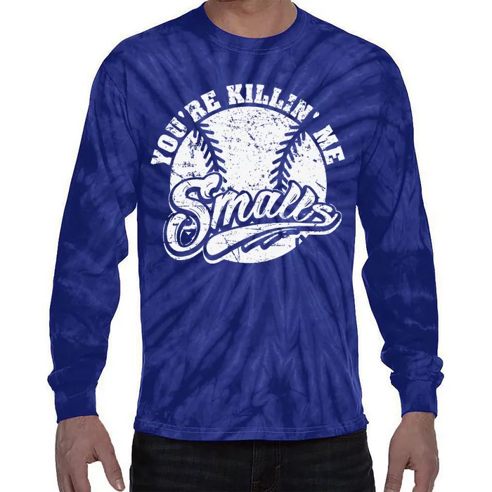 Cool YouRe Killin Me Smalls For Softball Enthusiast Tie-Dye Long Sleeve Shirt