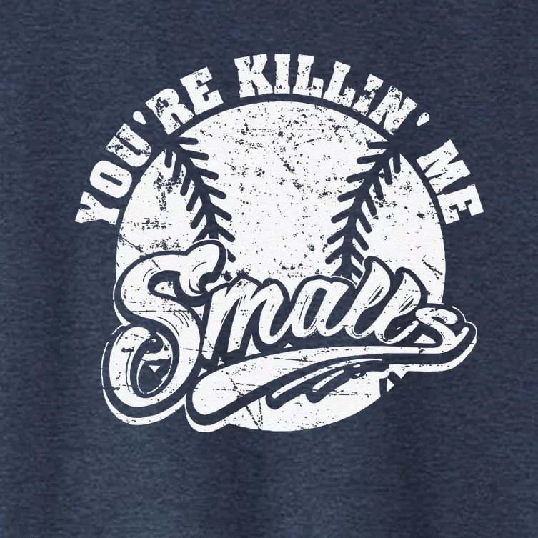 Cool YouRe Killin Me Smalls For Softball Enthusiast Women's Crop Top Tee