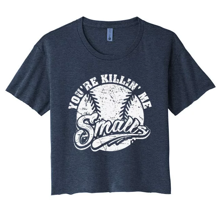 Cool YouRe Killin Me Smalls For Softball Enthusiast Women's Crop Top Tee