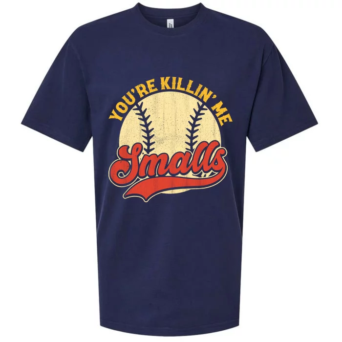 Cool You're Killin Me Smalls Gift For Softball Enthusiast Great Gift Sueded Cloud Jersey T-Shirt