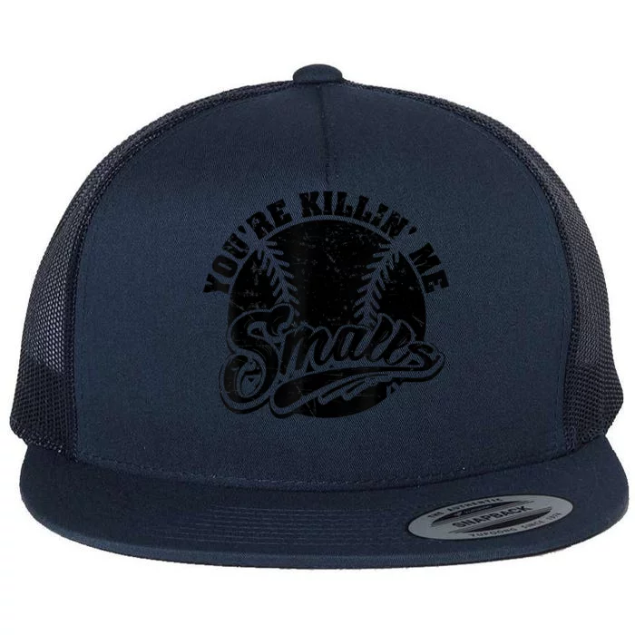 Cool You're Killin Me Smalls Shirt For Softball Enthusiast You're Killing Me Flat Bill Trucker Hat