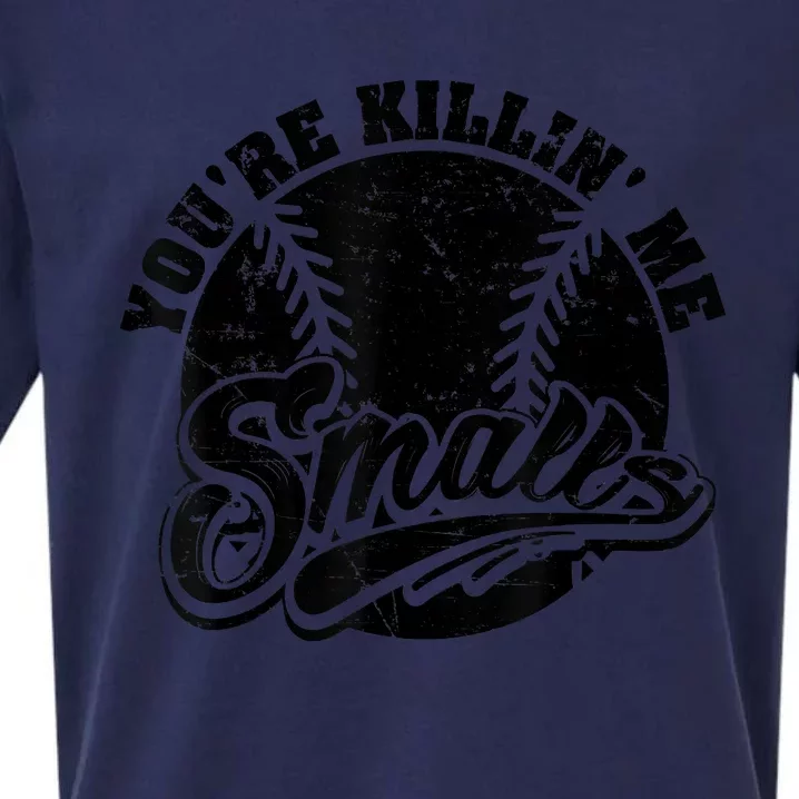 Cool You're Killin Me Smalls Shirt For Softball Enthusiast You're Killing Me Sueded Cloud Jersey T-Shirt