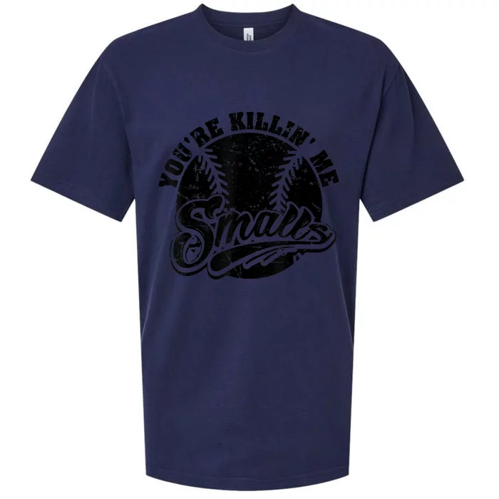 Cool You're Killin Me Smalls Shirt For Softball Enthusiast You're Killing Me Sueded Cloud Jersey T-Shirt