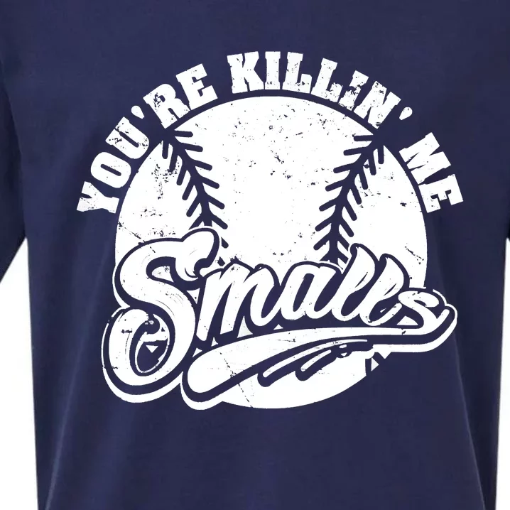 Cool You're Killin Me Smalls Shirt For Softball Enthusiast You're Killing Me Sueded Cloud Jersey T-Shirt