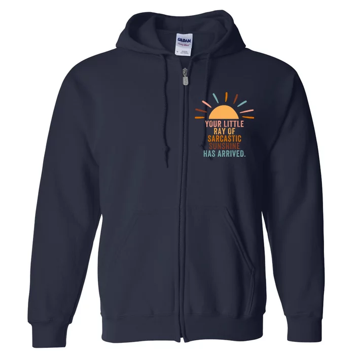 Colorful Your Little Ray Of Sarcastic Sunshine Has Arrived Full Zip Hoodie