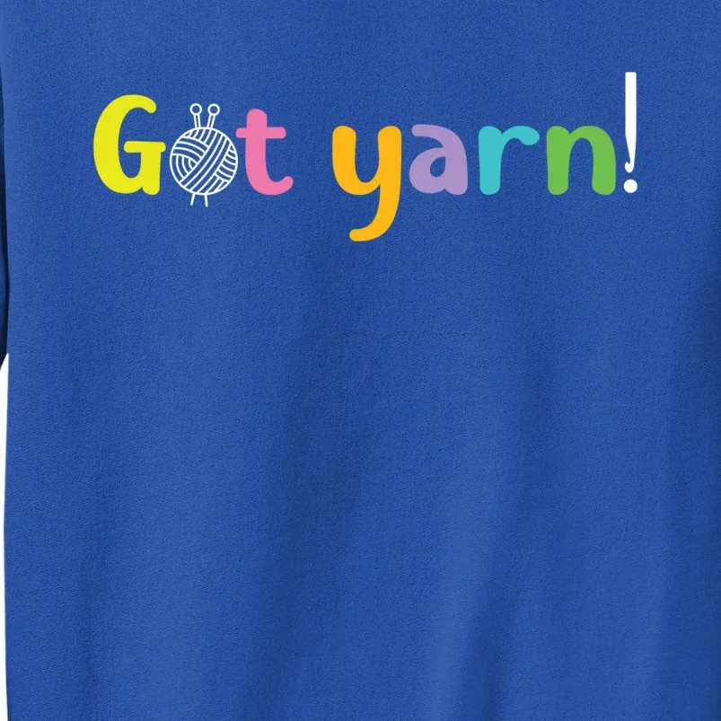 Crochet Yarn Lovers Got Yarn! Funny Crocheting Gift Sweatshirt