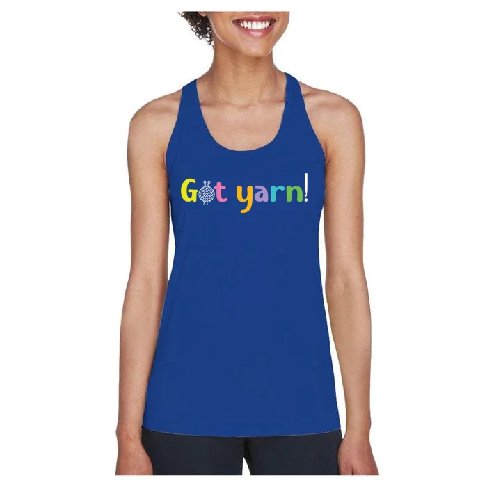 Crochet Yarn Lovers Got Yarn! Funny Crocheting Gift Women's Racerback Tank