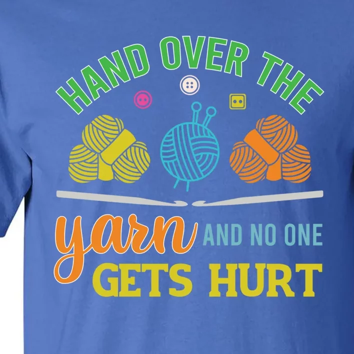 Crochet Yarn Lovers Hand Over The Yarn Funny Crocheting Gift Tall T-Shirt