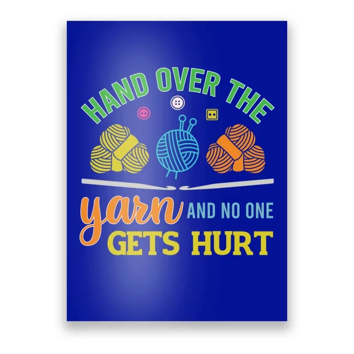 Crochet Yarn Lovers Hand Over The Yarn Funny Crocheting Gift Poster