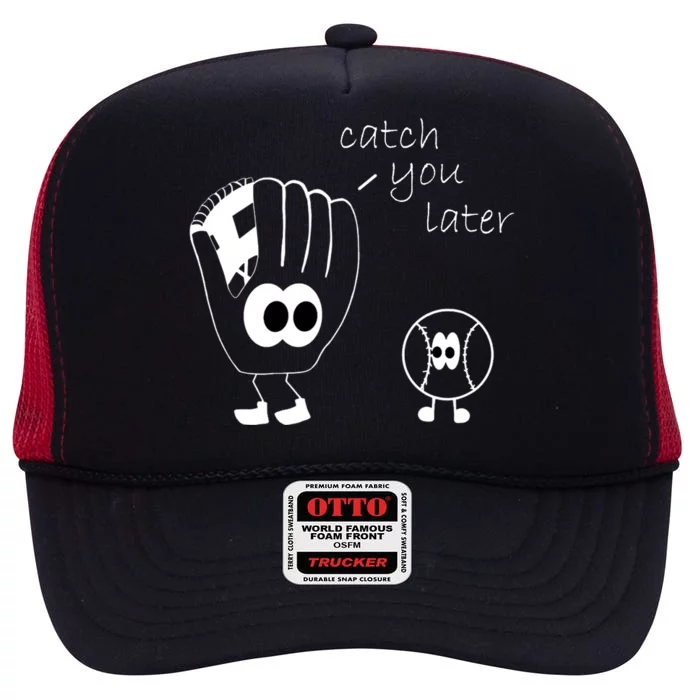 Catch You Later Funny Baseball High Crown Mesh Trucker Hat