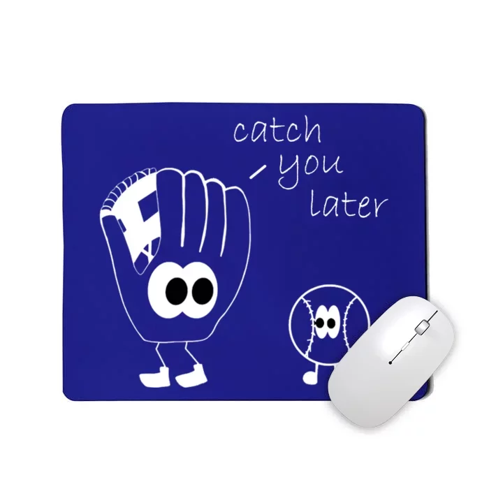 Catch You Later Funny Baseball Mousepad