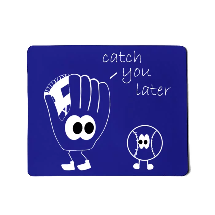 Catch You Later Funny Baseball Mousepad