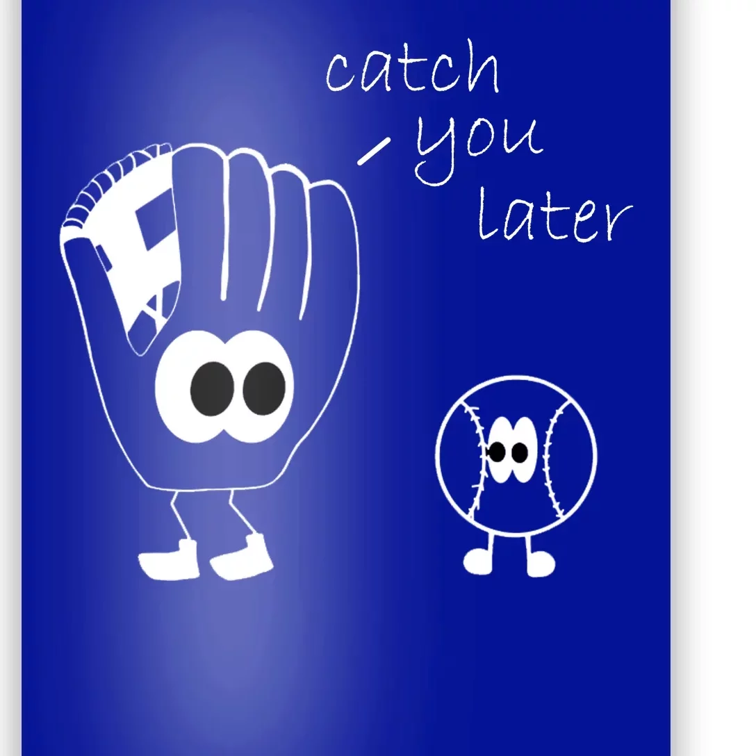 Catch You Later Funny Baseball Poster