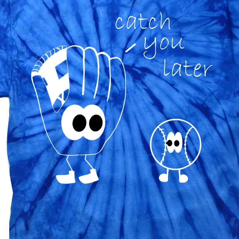 Catch You Later Funny Baseball Tie-Dye T-Shirt