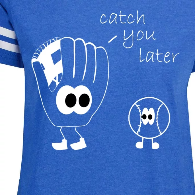 Catch You Later Funny Baseball Enza Ladies Jersey Football T-Shirt