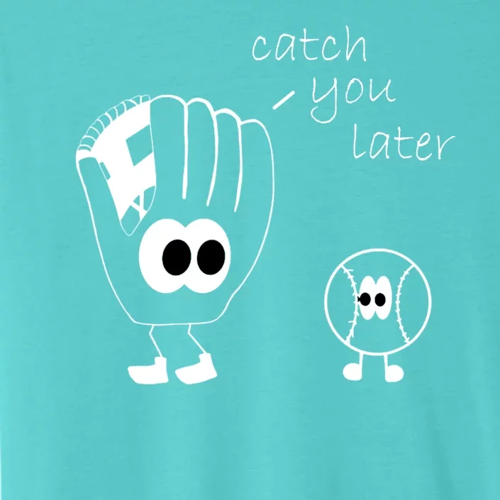 Catch You Later Funny Baseball ChromaSoft Performance T-Shirt