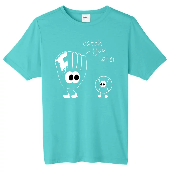 Catch You Later Funny Baseball ChromaSoft Performance T-Shirt