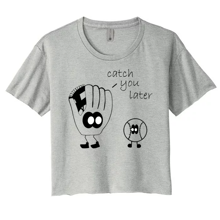 Catch You Later Funny Baseball Women's Crop Top Tee