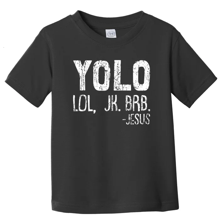 Christian Yolo Lol Jk Brb Jesus Christmas XMas Religious Toddler T-Shirt