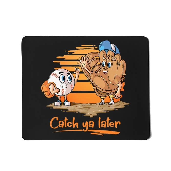 Catch Ya Later Cartoon Baseball Glove And Baseball Ball Mousepad