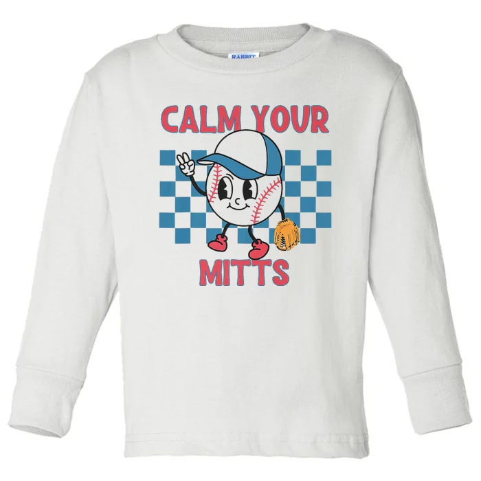 Calm Your Mitts Baseball Mom Funny Sport Lover Mother's Day Toddler Long Sleeve Shirt