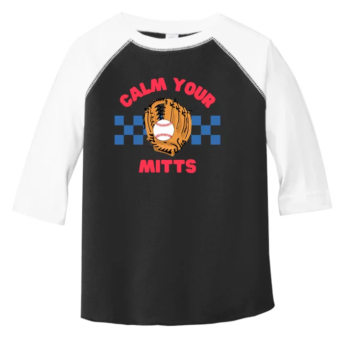 Calm Your Mitts Funny Baseball Baseball Season Baseball Mom Toddler Fine Jersey T-Shirt