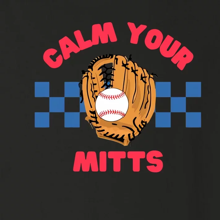 Calm Your Mitts Funny Baseball Baseball Season Baseball Mom Toddler Long Sleeve Shirt