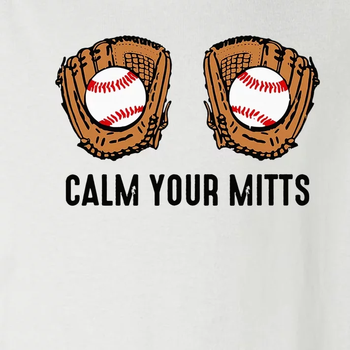 Calm Your Mitts Funny Baseball Player Game Day Sports Lover Toddler Long Sleeve Shirt