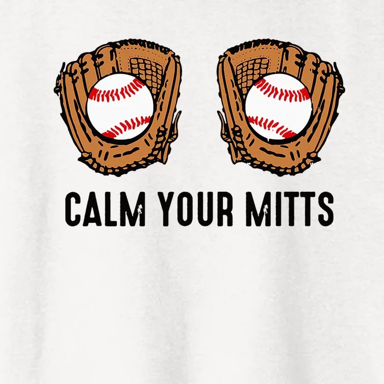 Calm Your Mitts Funny Baseball Player Game Day Sports Lover Women's Crop Top Tee