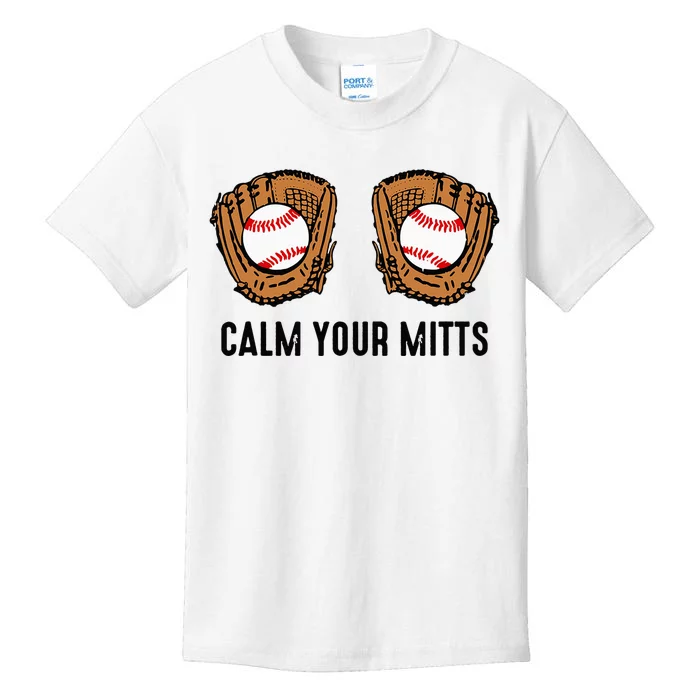 Calm Your Mitts Funny Baseball Player Game Day Sports Lover Kids T-Shirt