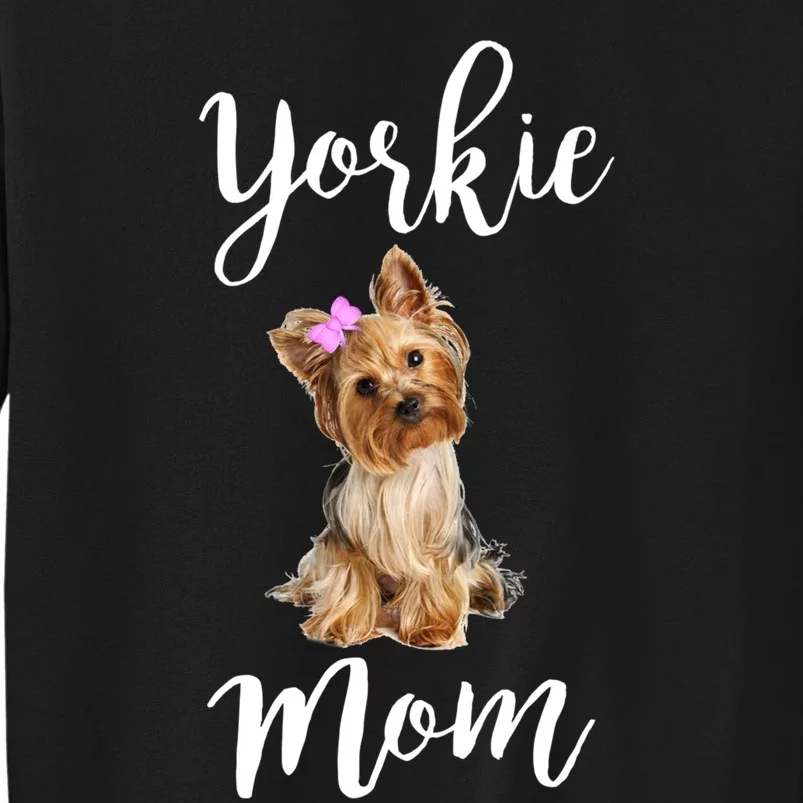 Cute Yorkie Mom Dog Apparel Gift Tall Sweatshirt