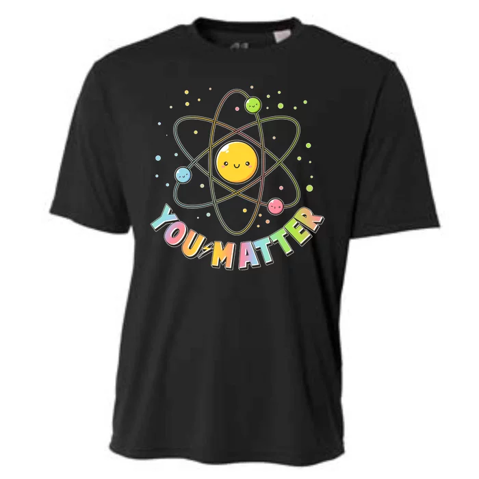 Cute You Matter Atoms Molecule Cell Cooling Performance Crew T-Shirt