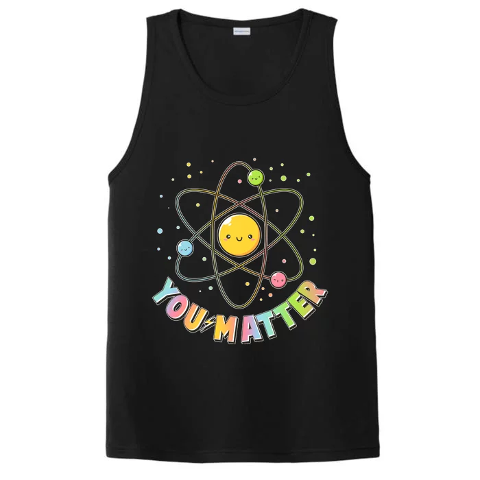 Cute You Matter Atoms Molecule Cell Performance Tank