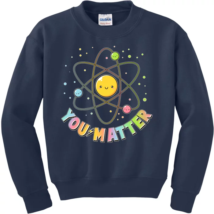 Cute You Matter Atoms Molecule Cell Kids Sweatshirt