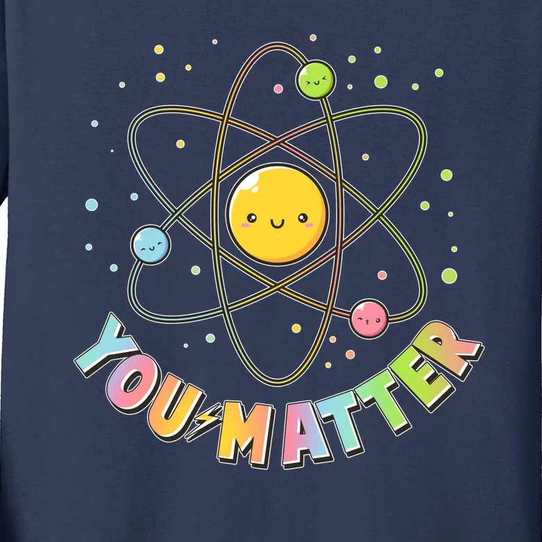 Cute You Matter Atoms Molecule Cell Kids Long Sleeve Shirt