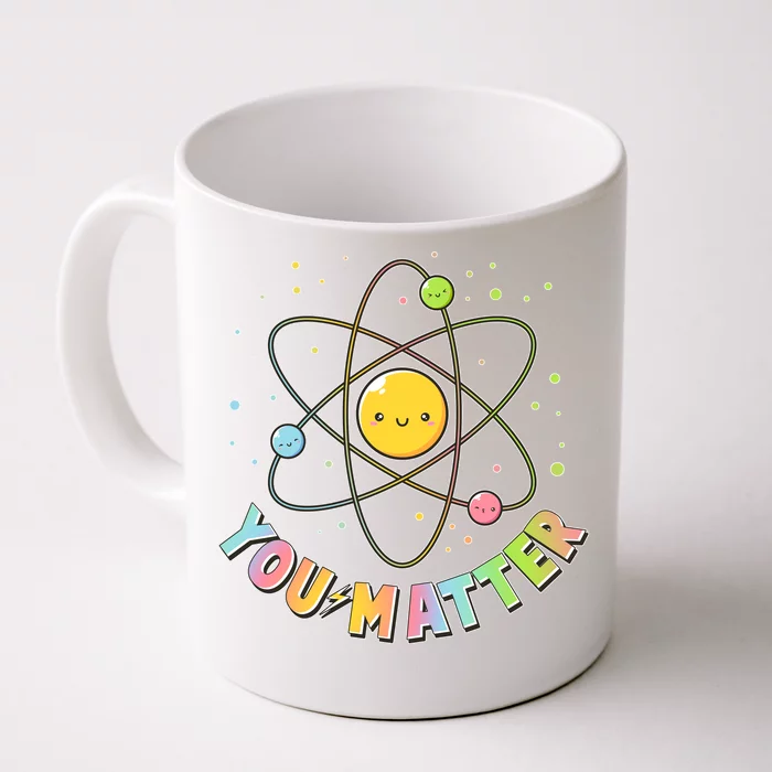 Cute You Matter Atoms Molecule Cell Front & Back Coffee Mug