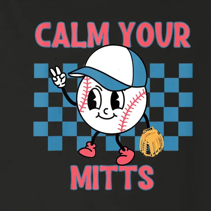 Calm Your Mitts Baseball Player Baseball Game Sports Lover Toddler Long Sleeve Shirt