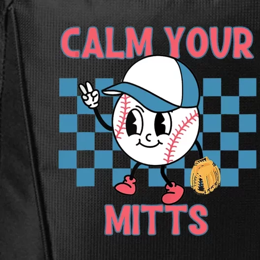 Calm Your Mitts Baseball Player Baseball Game Sports Lover City Backpack