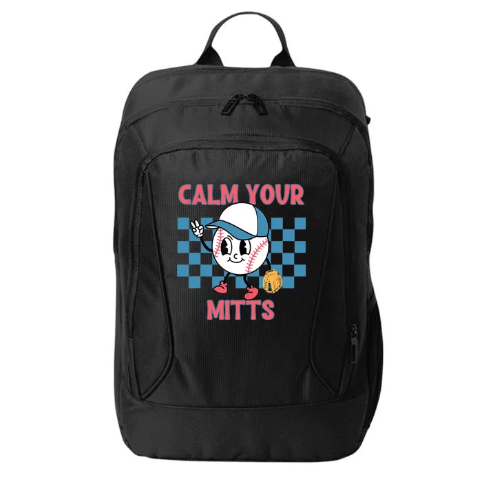 Calm Your Mitts Baseball Player Baseball Game Sports Lover City Backpack