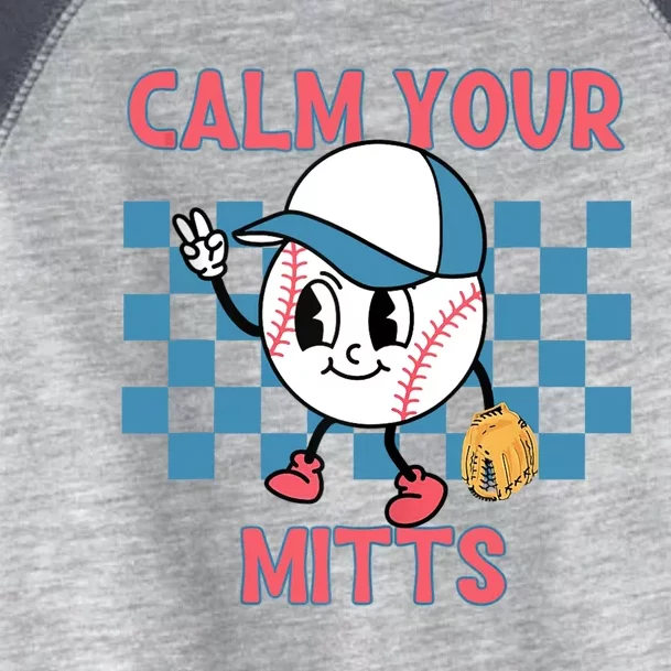 Calm Your Mitts Baseball Player Baseball Game Sports Lover Toddler Fine Jersey T-Shirt