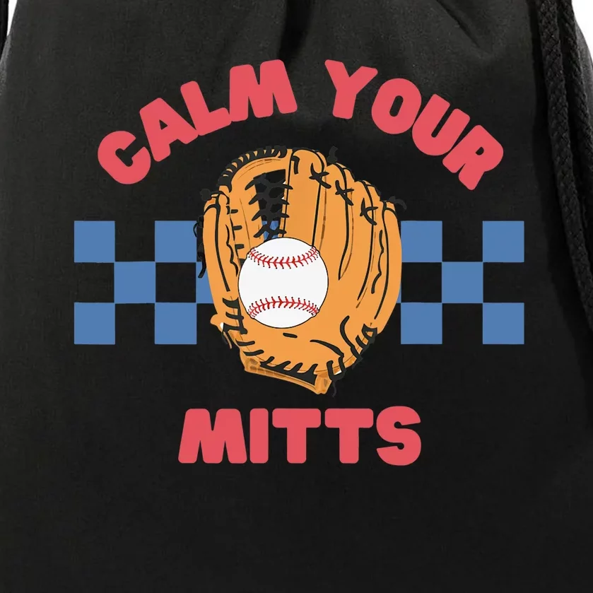 Calm Your Mitts Baseball Mom Funny Sport Lover Mothers Day Drawstring Bag