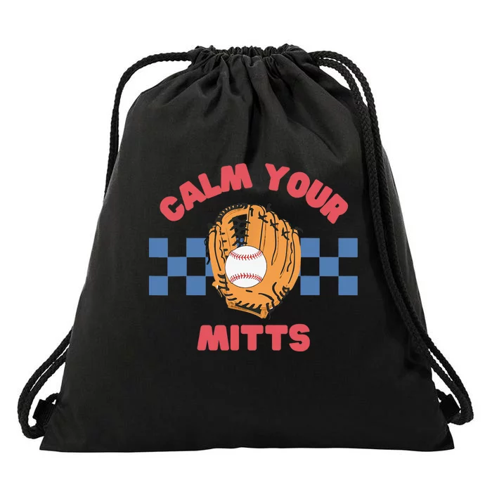 Calm Your Mitts Baseball Mom Funny Sport Lover Mothers Day Drawstring Bag