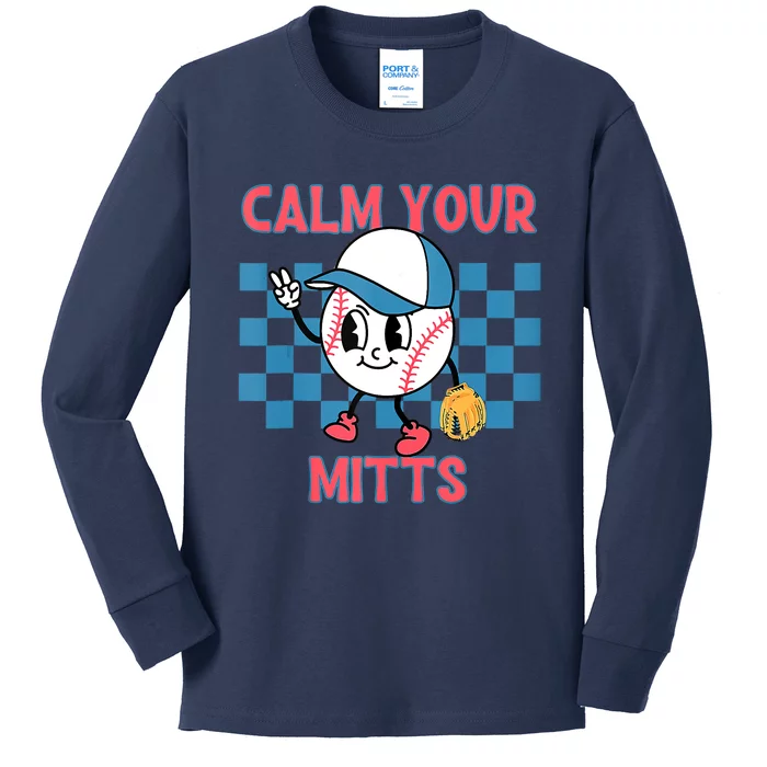 Calm Your Mitts Baseball Player Baseball Game Sports Lover Kids Long Sleeve Shirt