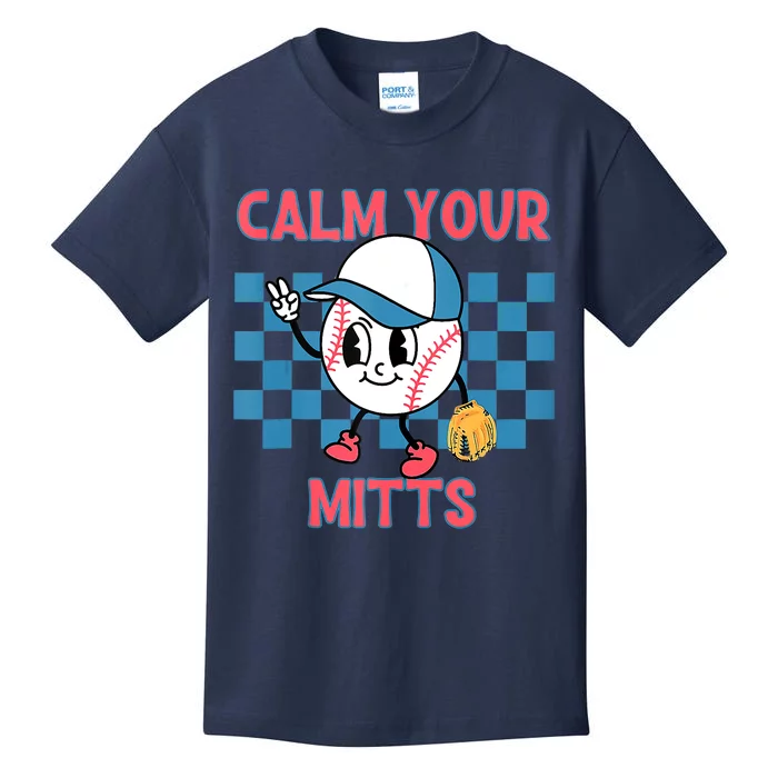 Calm Your Mitts Baseball Player Baseball Game Sports Lover Kids T-Shirt